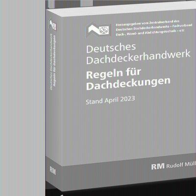 Deutsches Dachdeckerhandwerk Regeln für Dachdeckungen, 14. Aufl.