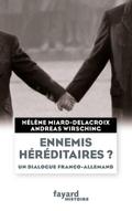 Ennemis héréditaires ? Un dialogue franco-allemand