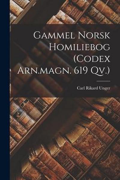 Gammel Norsk Homiliebog (codex Arn.magn. 619 Qv.)
