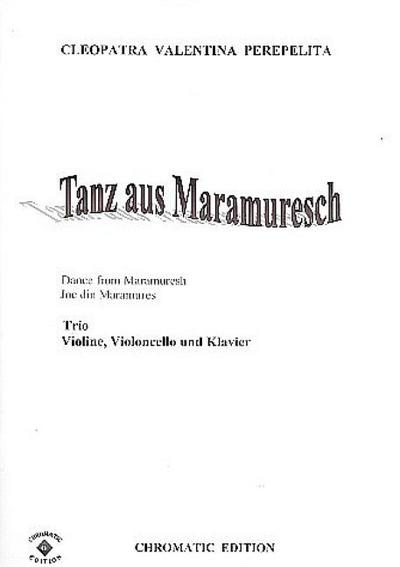 Tanz aus Maramuresch: fürVioline, Violoncello und Klavier
