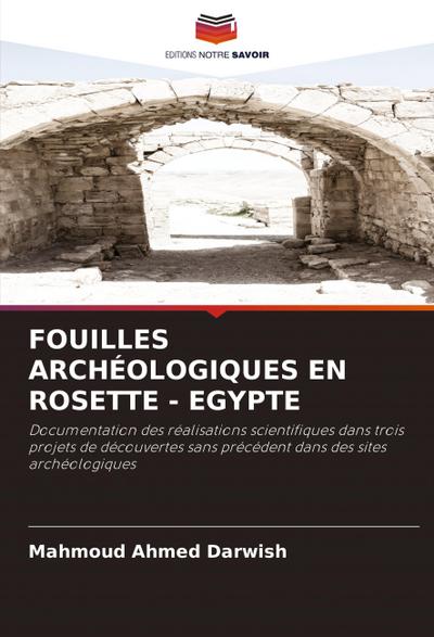 FOUILLES ARCHÉOLOGIQUES EN ROSETTE - EGYPTE