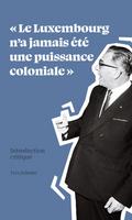 Le Luxembourg n’a jamais été une puissance coloniale