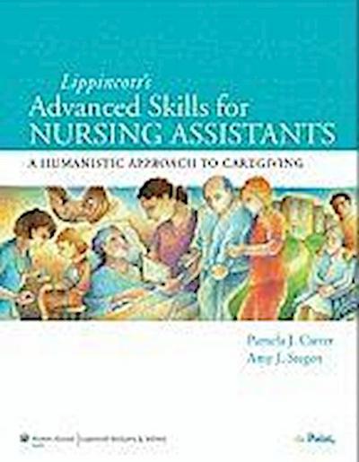 Carter, P: Lippincott Advanced Skills for Nursing Assistants