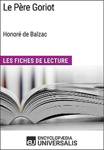 Le Père Goriot d’Honoré de Balzac (Les Fiches de Lecture d’Universalis)