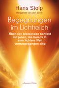 Begegnungen im Lichtreich - Über den bleibenden Kontakt mit jenen, die bereits in eine lichtere Welt vorausgegangen sindl