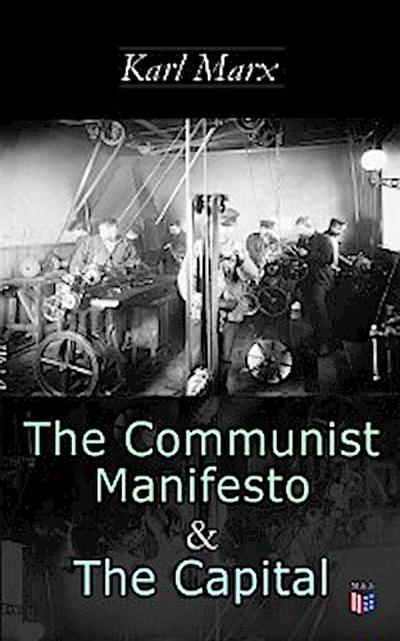 The Communist Manifesto & The Capital