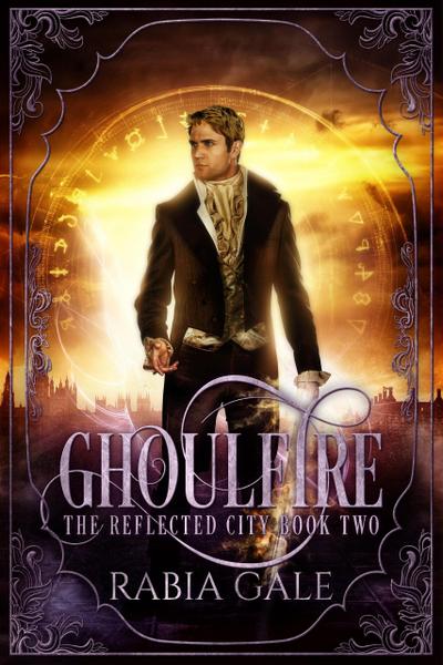 Ghoulfire (The Reflected City, #2)