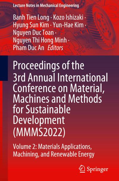 Proceedings of the 3rd Annual International Conference on Material, Machines and Methods for Sustainable Development (MMMS2022)