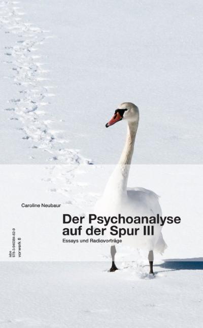 Der Psychoanalyse auf der Spur III
