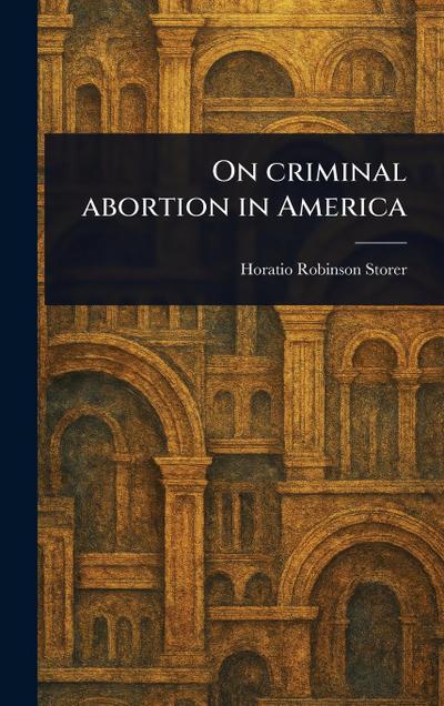 On Criminal Abortion in America