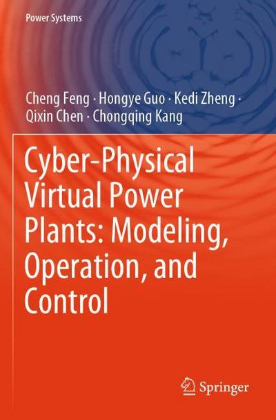 Cyber-Physical Virtual Power Plants: Modeling, Operation, and Control