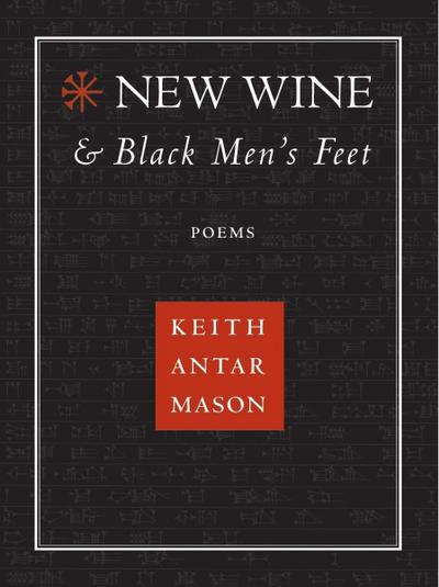 New Wine and Black Men’s Feet