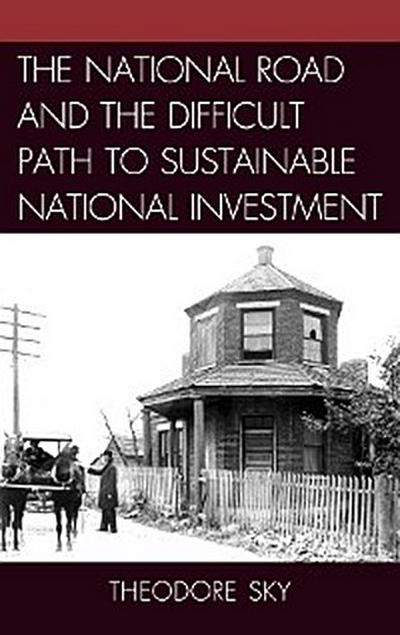The National Road and the Difficult Path to Sustainable National Investment