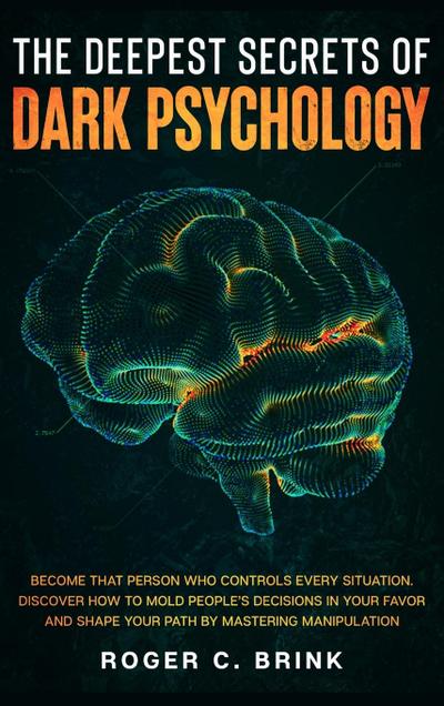 The Deepest Secrets of Dark Psychology
