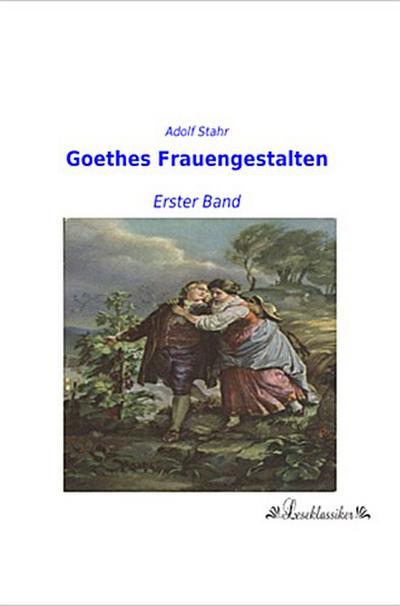 Goethes Frauengestalten