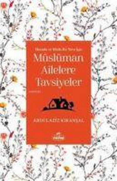 Huzurlu ve Mutlu Bir Yuva Icin Müslüman Ailelere Tavsiyeler