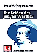Die Leiden des jungen Werther: Illustrierte Ausgabe Johann Wolfgang von Goethe Author
