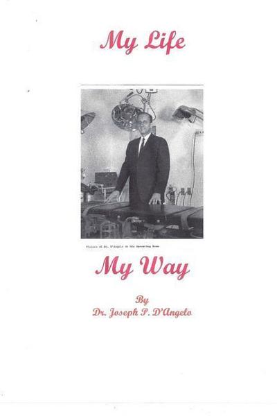 My Life - My Way: Amazing Life, Incredible Experiences; 1921