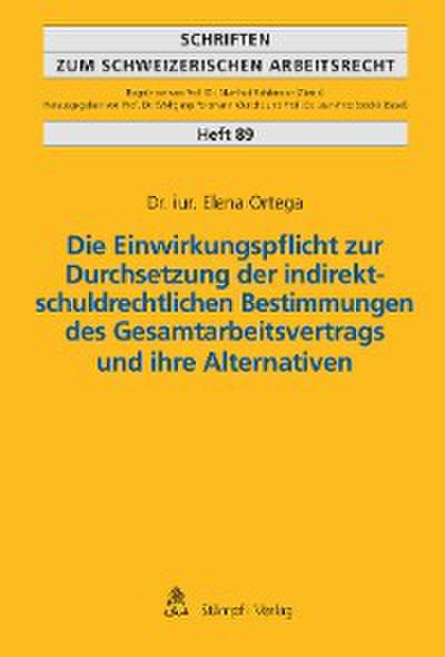 Die Einwirkungspflicht zur Durchsetzung der indirekt-schuldrechtlichen Bestimmungen des Gesamtarbeitsvertrags und ihre Alternativen