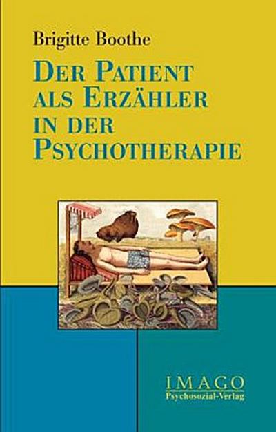 Der Patient als Erzähler in der Psychotherapie