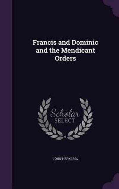 Francis and Dominic and the Mendicant Orders