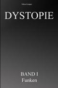Dystopie Band 1 - Funken