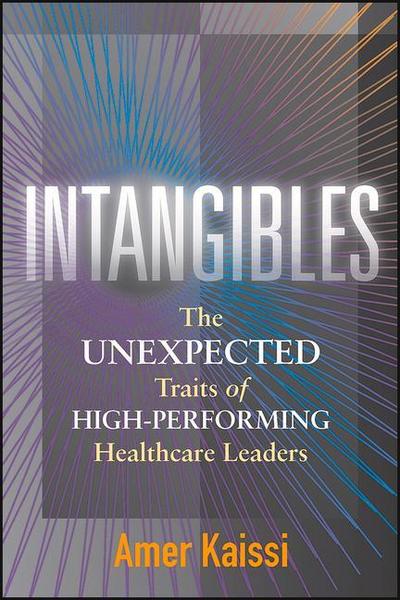 Intangibles: The Unexpected Traits of High-Performing Healthcare Leaders