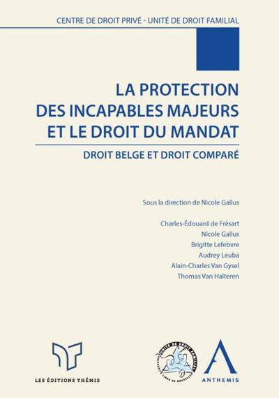 La protection des incapables majeurs et le droit du mandat