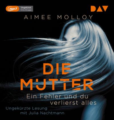 Die Mutter - Ein Fehler und du verlierst alles, 1 Audio-CD, 1 MP3