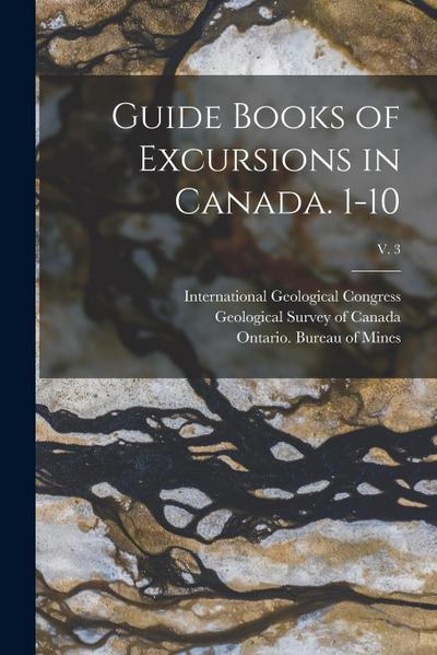 Guide Books of Excursions in Canada. 1-10; v. 3