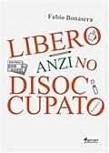 Libero, anzi no, disoccupato