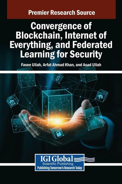 Convergence of Blockchain, Internet of Everything, and Federated Learning for Security