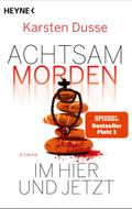 Achtsam morden im Hier und Jetzt