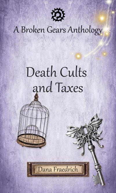Death Cults and Taxes (Broken Gears)