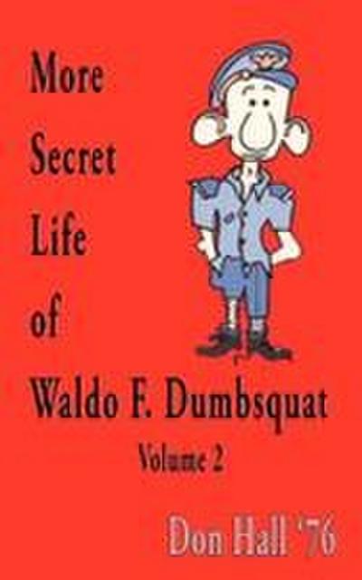 MORE SECRET LIFE OF WALDO F. DUMBSQUAT