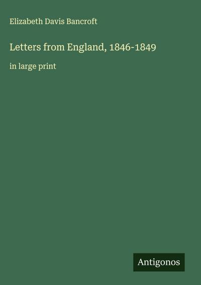 Letters from England, 1846-1849