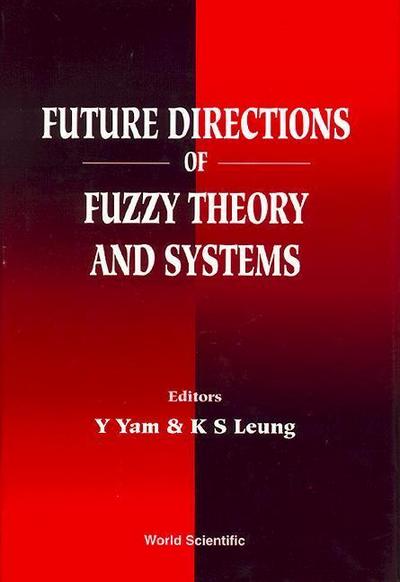 Future Directions of Fuzzy Theory and Systems