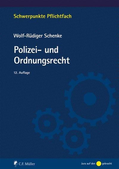 Polizei- und Ordnungsrecht (Schwerpunkte Pflichtfach)