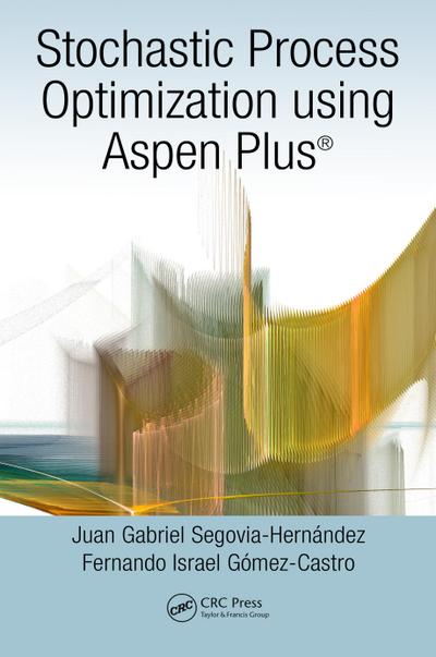 Stochastic Process Optimization using Aspen Plus®