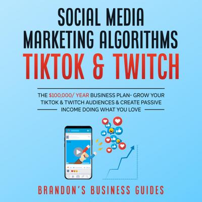 Social Media Marketing Algorithms- Tiktok &amp; Twitch