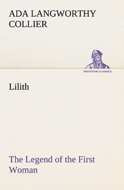 Lilith The Legend of the First Woman