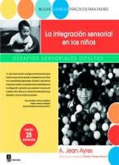 La integración sensorial en los niños : desafíos sensoriales ocultos