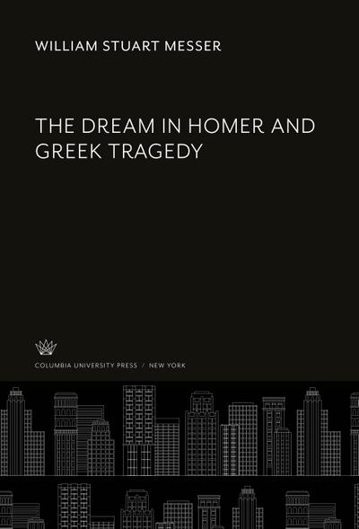 The Dream in Homer and Greek Tragedy