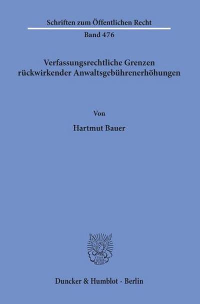 Verfassungsrechtliche Grenzen rückwirkender Anwaltsgebührenerhöhungen.