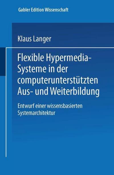 Flexible Hypermedia-Systeme in der computerunterstützten Aus- und Weiterbildung