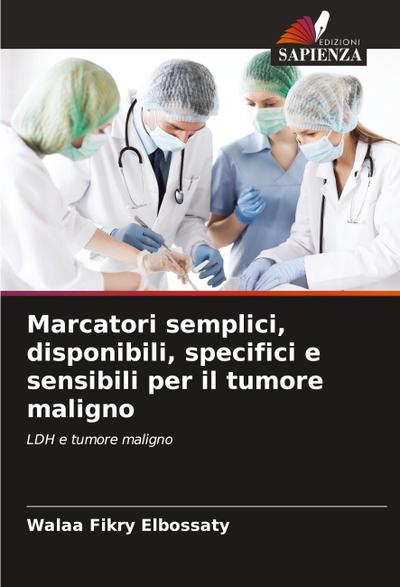 Marcatori semplici, disponibili, specifici e sensibili per il tumore maligno
