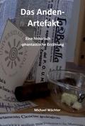 Das Anden-Artefakt. Eine historisch-phantastische Erzählung