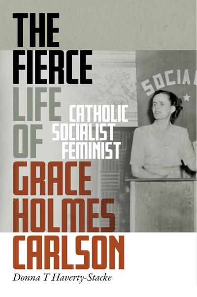 The Fierce Life of Grace Holmes Carlson