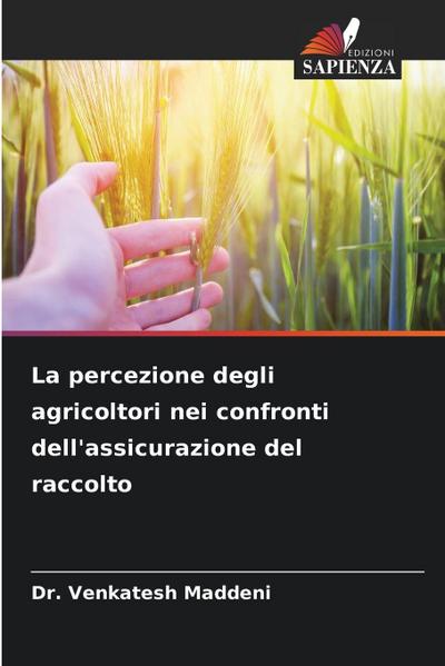 La percezione degli agricoltori nei confronti dell’assicurazione del raccolto