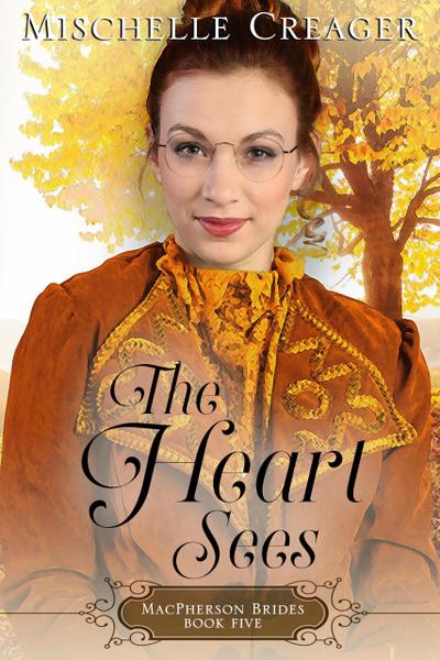 The Heart Sees (MacPherson Brides, #5)